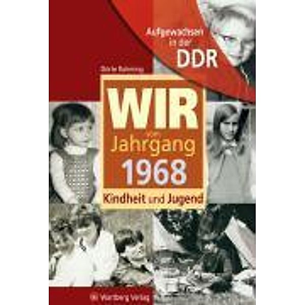 Wir vom Jahrgang 1968 - Aufgewachsen in der DDR, Dörte Rahming