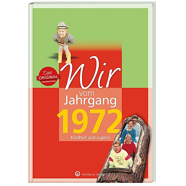 Wir vom Jahrgang 1972 - Kindheit und Jugend: 50. Geburtstag, Roland A. Wildberg