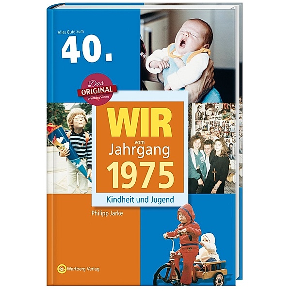 Wir vom Jahrgang 1975 - Kindheit und Jugend, Philipp Jarke