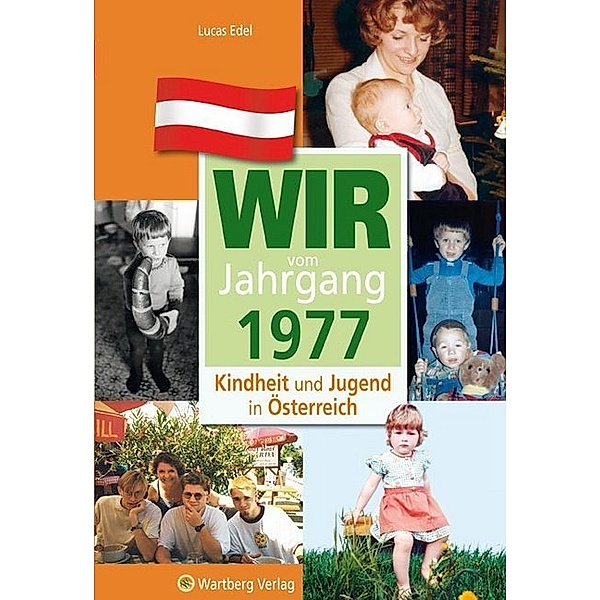 Wir vom Jahrgang 1977 - Kindheit und Jugend in Österreich, Lucas Edel
