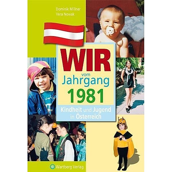 Wir vom Jahrgang 1981 - Kindheit und Jugend in Österreich, Dominik Millner, Vera Nowak