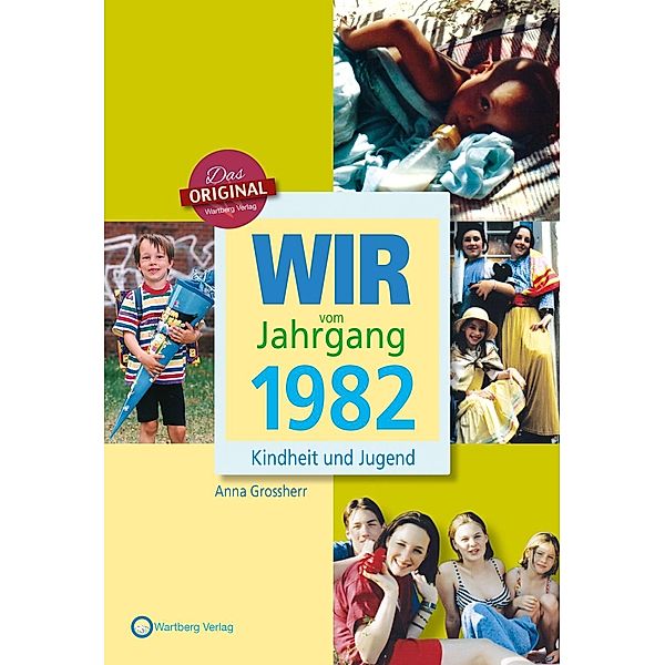 Wir vom Jahrgang 1982 - Kindheit und Jugend, Anna Grossherr