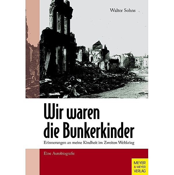 Wir waren die Bunkerkinder, Walter Sohns