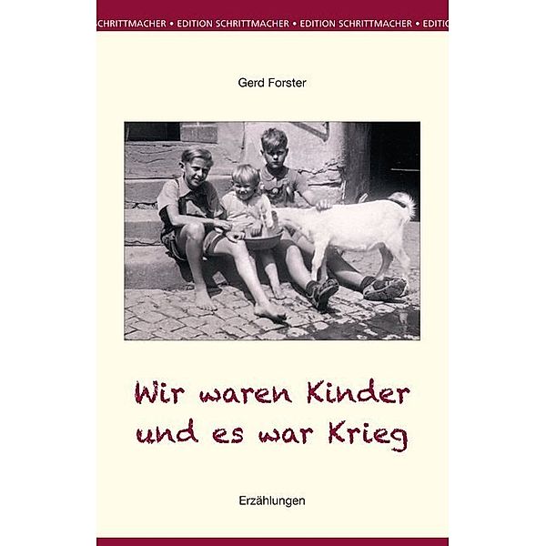 Wir waren Kinder und es war Krieg, Gerd Forster