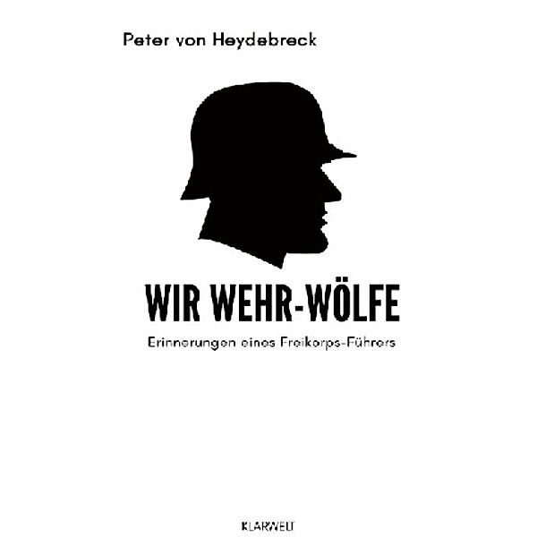 Wir Wehr-Wölfe, Peter von Heydebreck