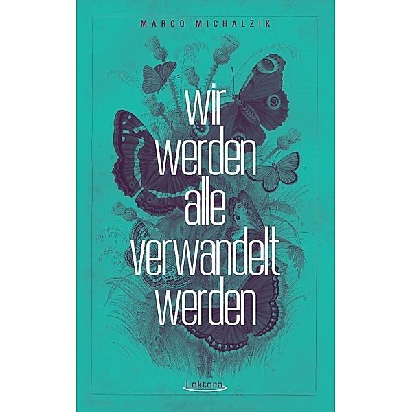 Wir werden alle verwandelt werden, Michalzik Marco