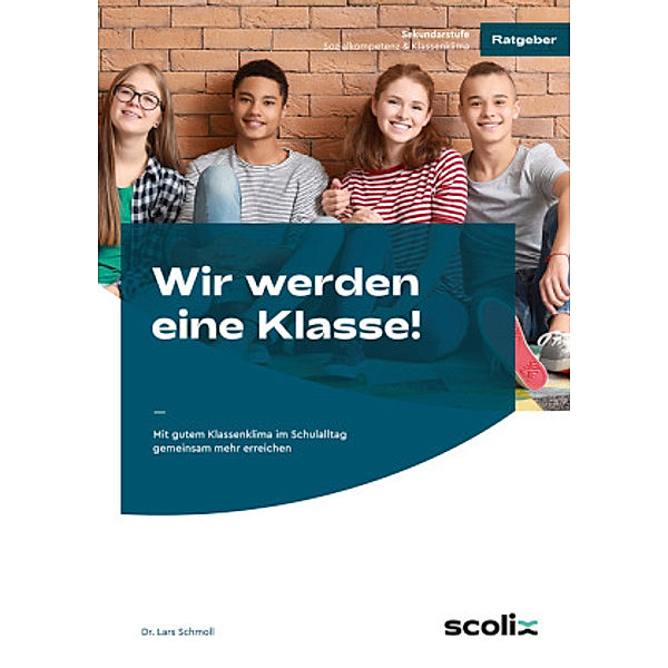 Wir werden eine Klasse! - Sekundarstufe, Lars Schmoll