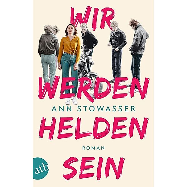 Wir werden Helden sein, Ann Stowasser