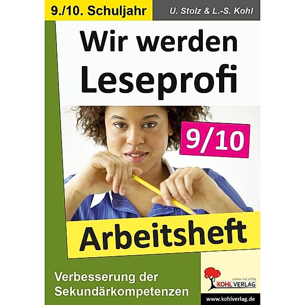 Wir werden Leseprofi - Arbeitsheft (Klasse 9-10), Ulrike Stolz, Lynn S Kohl