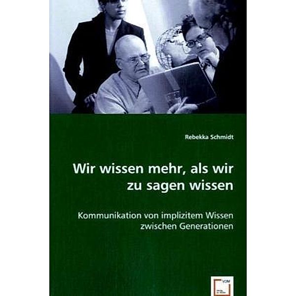 Wir wissen mehr, als wir zu sagen wissen, Rebekka Schmidt