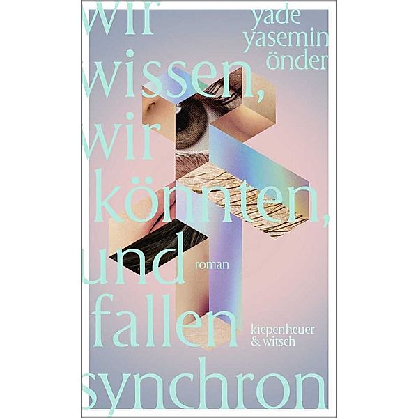 Wir wissen, wir könnten, und fallen synchron, Yade Yasemin Önder