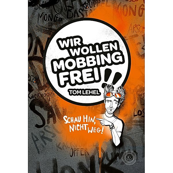 Wir wollen Mobbingfrei! Schau hin, nicht weg!, Tom Lehel