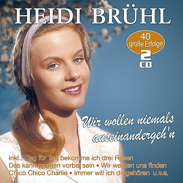 Wir wollen niemals auseinandergeh'n (2 CDs), Heidi Brühl