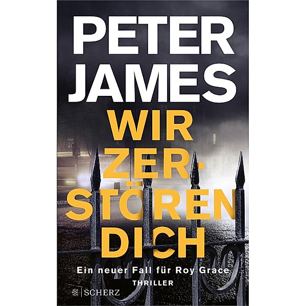 Wir zerstören dich / Roy Grace Bd.15, Peter James