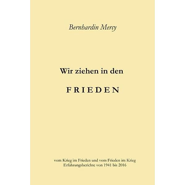 Wir ziehen in den Frieden, Bernhardin Mercy