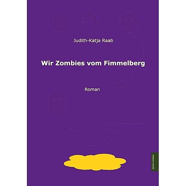 Wir Zombies vom Fimmelberg, Judith-Katja Raab