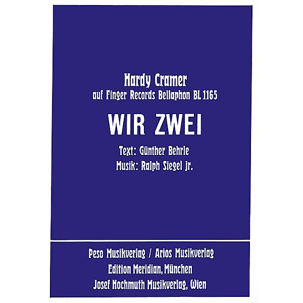 Wir Zwei, Günther Behrle, Ralph Jr. Siegel, Hardy Cramer