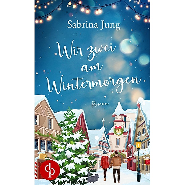 Wir zwei am Wintermorgen / Ein Wunder zu Weihnachten-Reihe Bd.1, Sabrina Jung