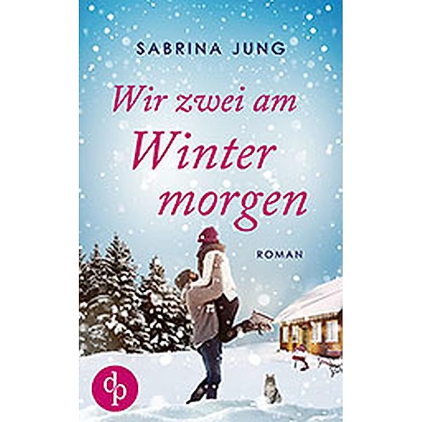 Wir zwei am Wintermorgen / Ein Wunder zu Weihnachten-Reihe Bd.1, Sabrina Jung