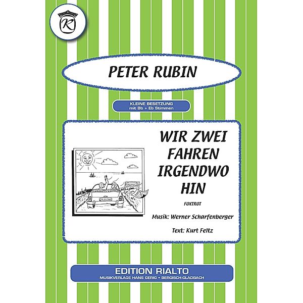 Wir zwei fahren irgendwo hin, Kurt Feltz, Werner Scharfenberger, Peter Rubin