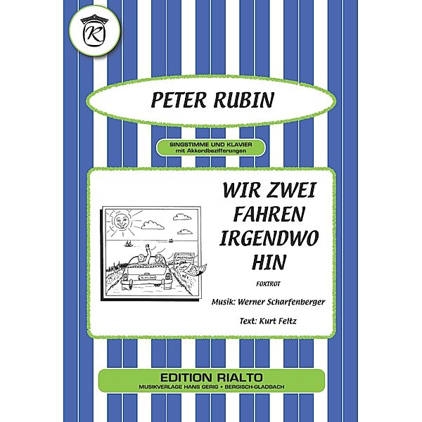 Wir zwei fahren irgendwo hin, Kurt Feltz, Werner Scharfenberger, Peter Rubin