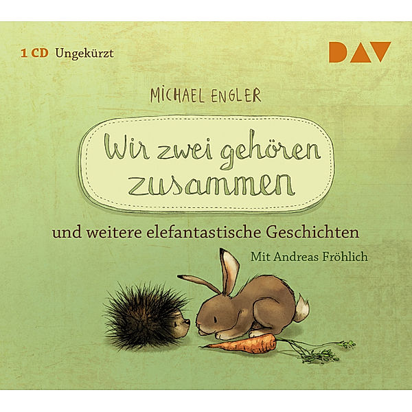 Wir zwei gehören zusammen und weitere elefantastische Geschichten,1 Audio-CD, Michael Engler