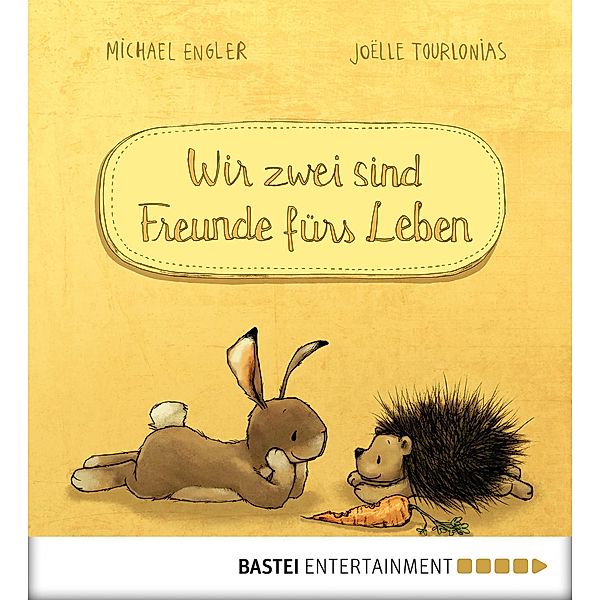 Wir zwei sind Freunde fürs Leben / Wir zwei gehören zusammen Bd.2, Michael Engler