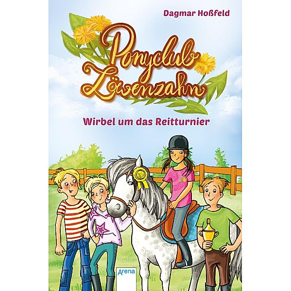 Wirbel um das Reitturnier / Ponyclub Löwenzahn Bd.1, Dagmar Hoßfeld