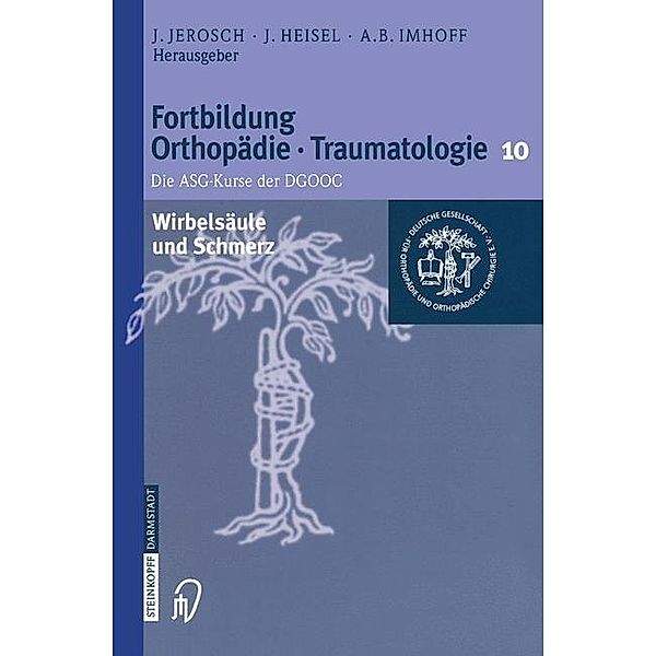 Wirbelsäule und Schmerz / Fortbildung Orthopädie - Traumatologie Bd.10