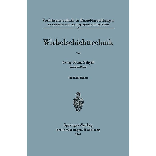 Wirbelschichttechnik / Verfahrenstechnik in Einzeldarstellungen Bd.9, Franz Schytil