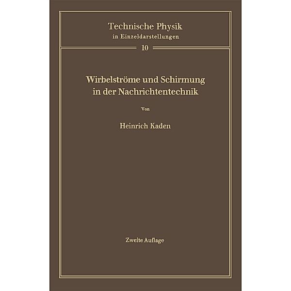 Wirbelströme und Schirmung in der Nachrichtentechnik / Klassiker der Technik, Heinrich Kaden