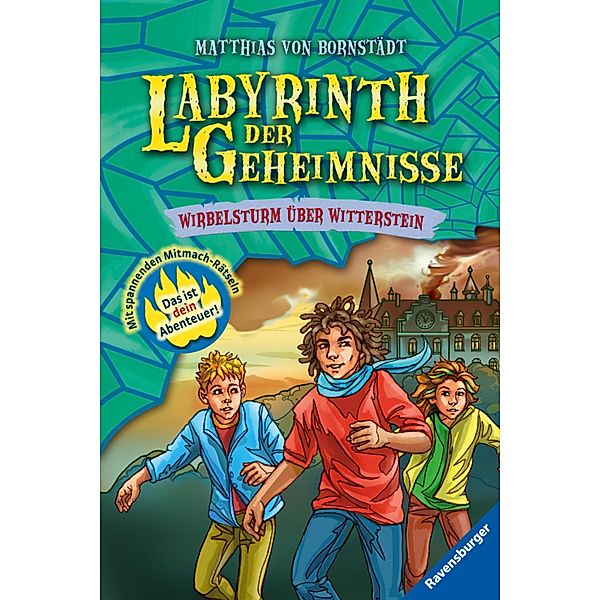 Wirbelsturm über Witterstein / Labyrinth der Geheimnisse Bd.7, Matthias von Bornstädt