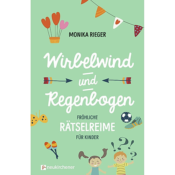 Wirbelwind und Regenbogen, Monika Rieger