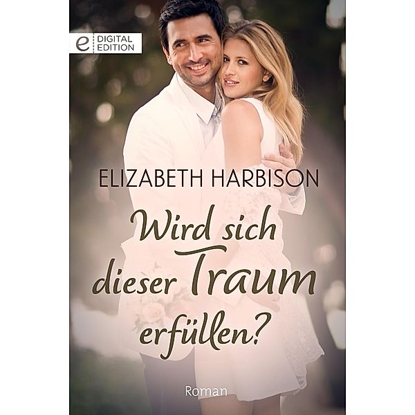 Wird sich dieser Traum erfüllen?, Elizabeth Harbison