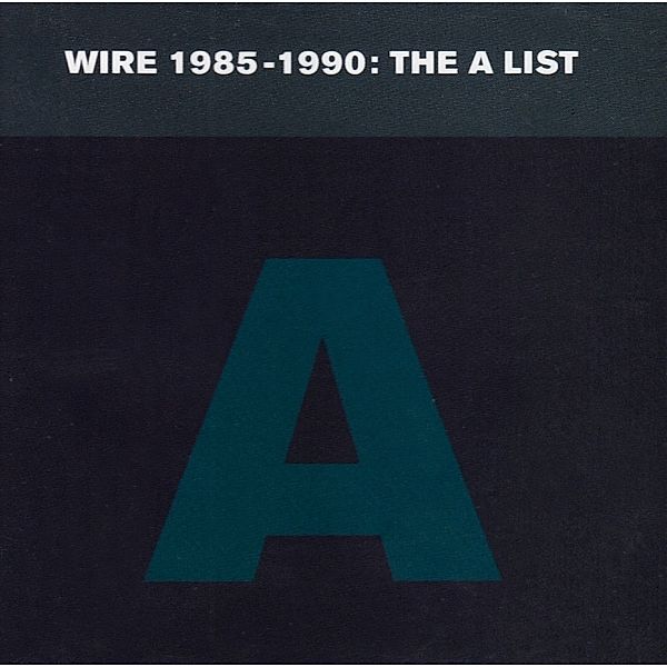 Wire 1985-1990: The A List, Wire