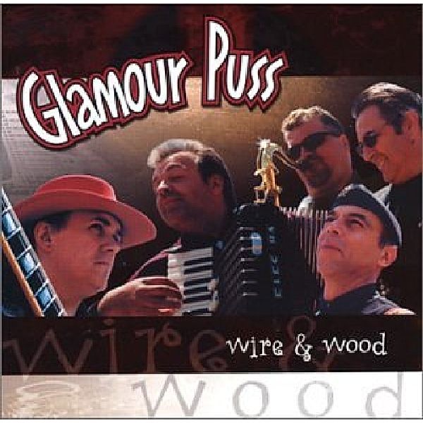 Wire & Wood, Glamour Puss