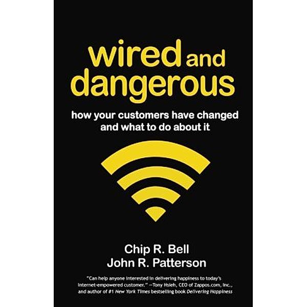 Wired and Dangerous, Chip R. Bell, John R. Patterson