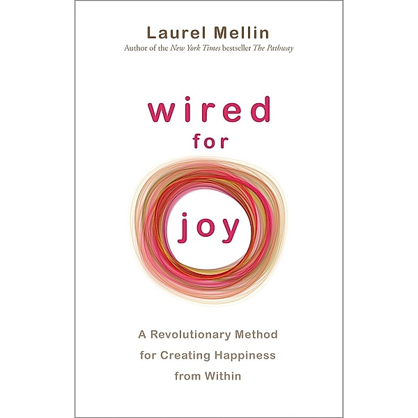 Wired for Joy!, Laurel Mellin