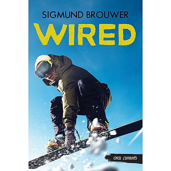 Wired / Orca Book Publishers, Sigmund Brouwer