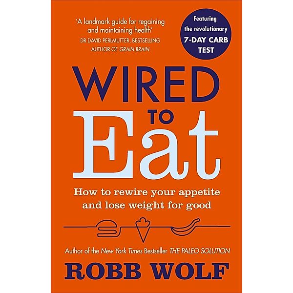 Wired to Eat, Robb Wolf