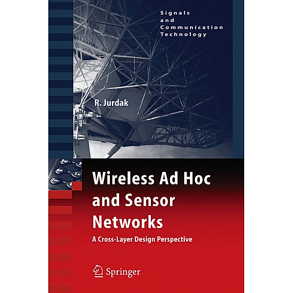 Wireless Ad Hoc and Sensor Networks, Raja Jurdak