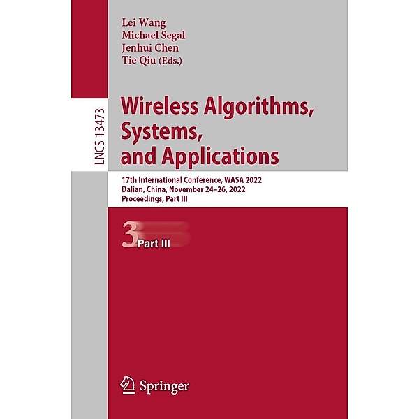 Wireless Algorithms, Systems, and Applications / Lecture Notes in Computer Science Bd.13473