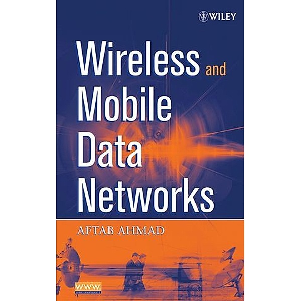 Wireless and Mobile Data Networks, Aftab Ahmad