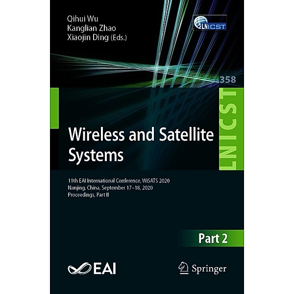 Wireless and Satellite Systems / Lecture Notes of the Institute for Computer Sciences, Social Informatics and Telecommunications Engineering Bd.358