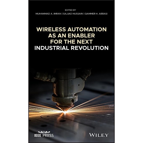 Wireless Automation as an Enabler for the Next Industrial Revolution / Wiley - IEEE