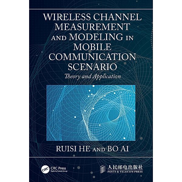 Wireless Channel Measurement and Modeling in Mobile Communication Scenario, Ruisi He, Bo Ai