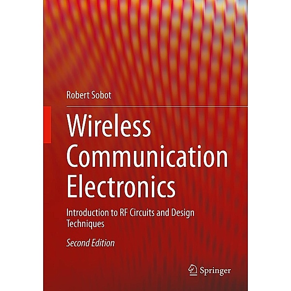 Wireless Communication Electronics, Robert Sobot