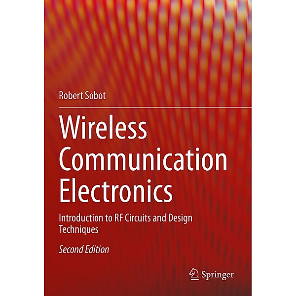 Wireless Communication Electronics, Robert Sobot
