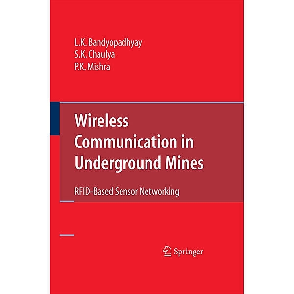 Wireless Communication in Underground Mines, L. K. Bandyopadhyay, S. K. Chaulya, P. K. Mishra