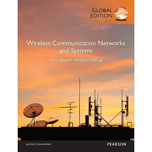 Wireless Communication Networks and Systems, Global Edition, Cory Beard, William Stallings